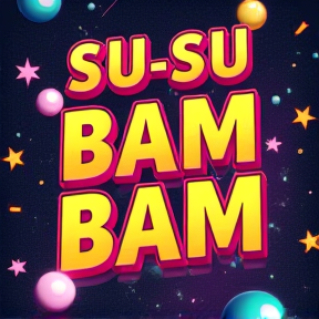 SU-SU, BAM-BAM