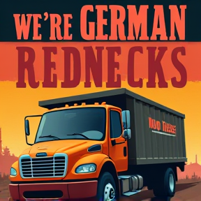 We´re German Rednecks