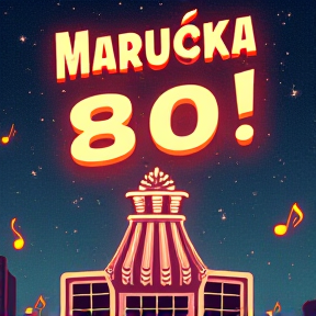 Maruška 80!