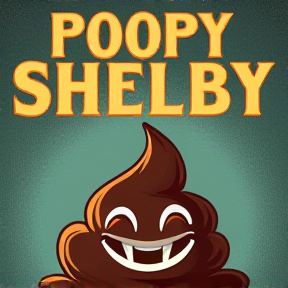 Poopy Poop Shelby