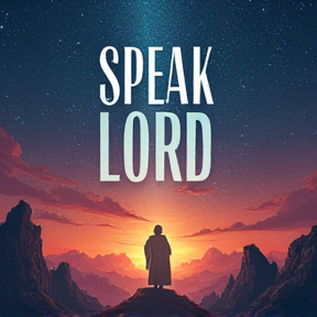 Speak Lord