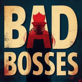 Bad Bosses