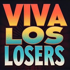 VIVA LOS LOSERS