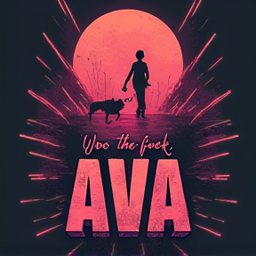 Who the fuck is Ava?