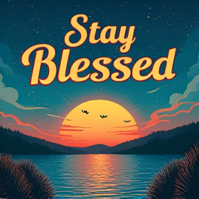 Stay Blessed