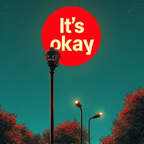 It's okay