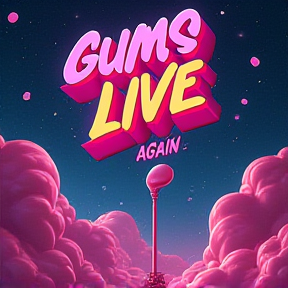 Gums Live again