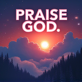 PRAISE GOD !