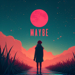 Maybe