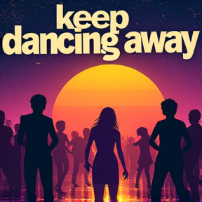 Keep Dancing Away