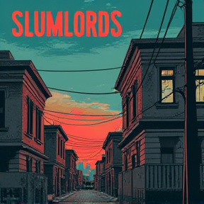 Slumlords