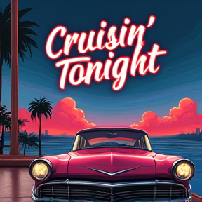 **Cruisin' Tonight**