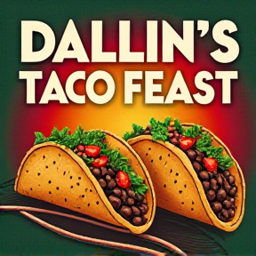 DALLIN'S TACO FEAST