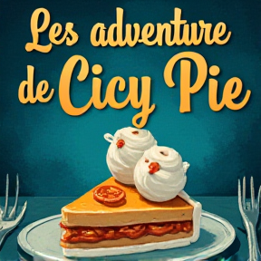 Les aventure de Cicy Pie