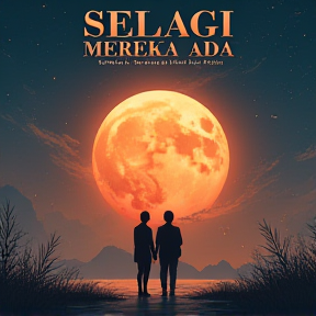 Selagi Mereka Ada