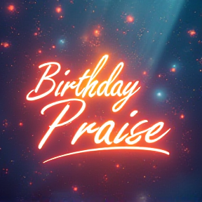 Birthday Praise