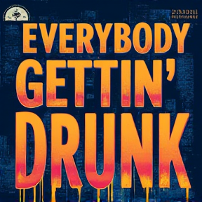 Everybody Gettin' Drunk