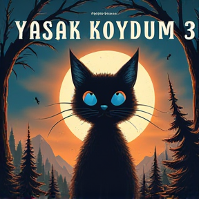 YASAK KOYDUM 3