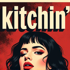 Kitchen’ Bitchin’