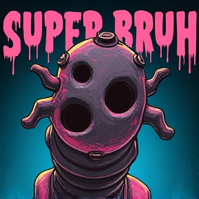 Super Bruh