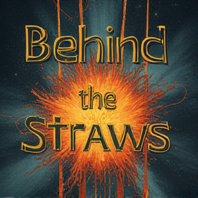 Behind the straws