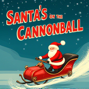 Santa's on the Cannonball