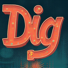 Dig?