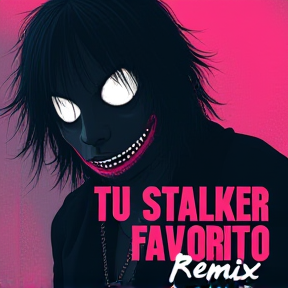 Tu Stalker Favorito (Remix)