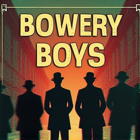 Bowery boys 