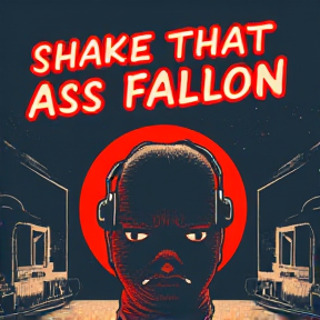 Shake that Ass Fallon