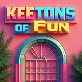 Keetons of Fun