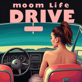 Mom Life Drive