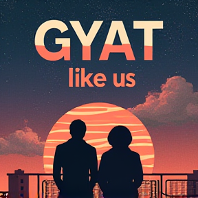 GYAT like us