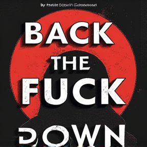 Back the Fuck Down