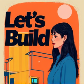 Let’s Build