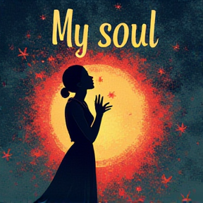 My soul