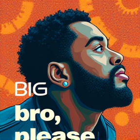 big bro, please