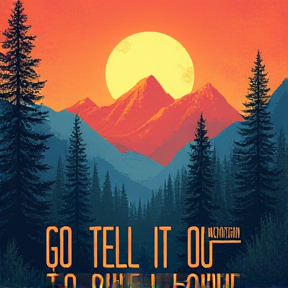 Go, tell it on the mountain