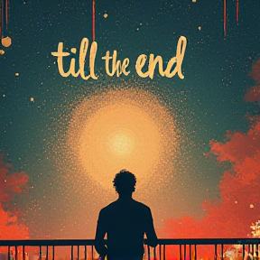 till the end