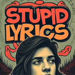 Stupid Lyrics