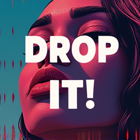 DROP IT!