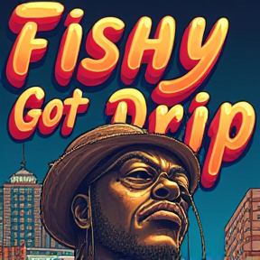 Fishy Got Drip