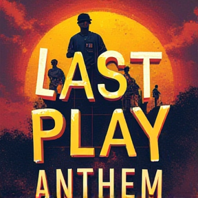 The Last Play Anthem