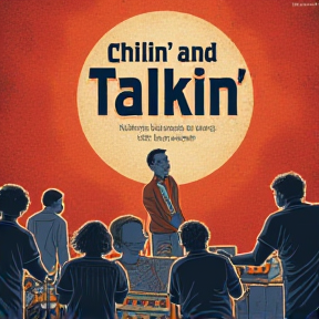 Chillin' and Talkin