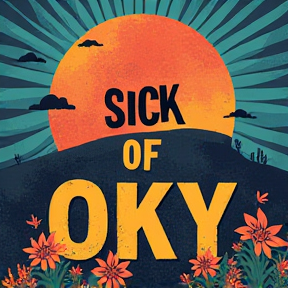 Sick of Okay