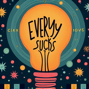 everything sucks