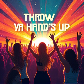 Throw Ya Hands Up 