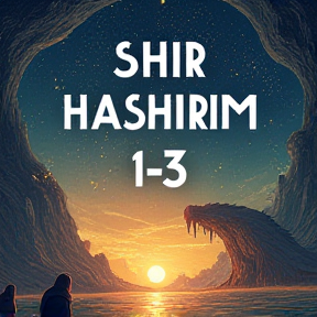 Shir HaShirim 1-3