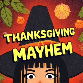 Thanksgiving Mayhem