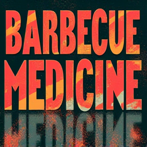 "Barbecue Medicine"